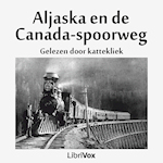 Anoniem. 'Aljaska en de Canada-spoorweg'