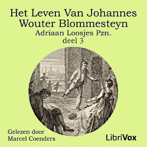 Loosjes Pzn, Adriaan. 'Het leven van Johannes Wouter Blommesteyn - deel 3'